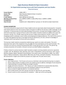 Open	
  Business	
  Models	
  &	
  Open	
  Innovation	
   An	
  Experiential	
  Learning	
  Course	
  with	
  Real	
  Companies	
  and	
  Case	
  Studies	
   Three	
  Unit	
  Course	
     Course	
  N