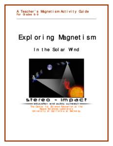 A Teacher’s Magnetism Activity Guide For Grades 6-9 Exploring Magnetism In the Solar Wind