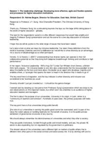 Session 1: The leadership challenge: Developing more effective, agile and flexible systems and processes for higher education institutions Respondent: Dr. Halima Begum, Director for Education, East Asia, British Council 