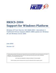 HKSCS-2004 Support for Windows Platform Windows XP Font Pack for ISO 10646:2003 + Amendment 1 Traditional Chinese Support (HKSCS[removed]update for Windows XP and Windows Server 2003
