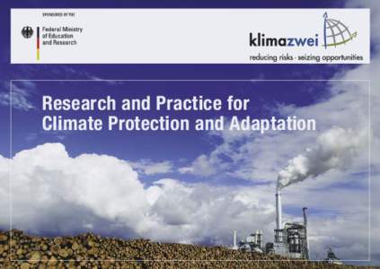 Research and Practice for Climate Protection and Adaptation Research and Practice for Climate Protection and Adaptation The progress in climate research of the past years has deepened our knowledge about climate change 