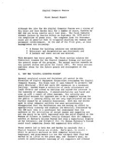 Digital Computer Museum First Annual Report Al though the idea for th~ Digital Computer r~USGum was u vision of Ken Olsen and then Gordon Bell for a number of years, funding by DEC did not bring results until last year. 