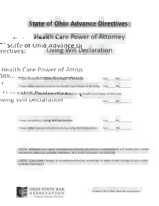 State	
  of	
  Ohio	
  Advance	
  Directives:	
   Health	
  Care	
  Power	
  of	
  Attorney	
   Living	
  Will	
  Declaration	
     	
   I	
  have	
  completed	
  a	
  Health	
  Care	
  Power	
  of	