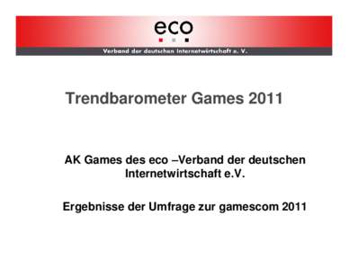 AK WLAN  Trendbarometer Games 2011 AK Games des eco –Verband der deutschen Internetwirtschaft e.V.