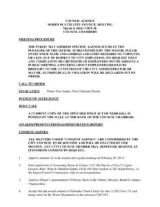 COUNCIL AGENDA NORTH PLATTE CITY COUNCIL MEETING March 4, 2014; 7:30 P.M. COUNCIL CHAMBERS MEETING PROCEDURE THE PUBLIC MAY ADDRESS SPECIFIC AGENDA ITEMS AT THE