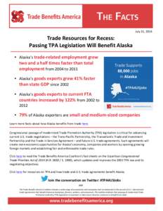 July	
  31,	
  2014	
    Trade	
  Resources	
  for	
  Recess:	
  	
   Passing	
  TPA	
  Legislation	
  Will	
  Benefit	
  Alaska	
   	
  