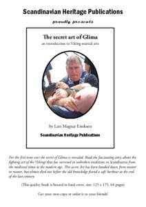 Scandinavian Heritage Publications proudly presents The secret art of Glima an introduction to Viking martial arts