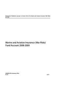 Presented to Parliament pursuant to Section 5(4) of the Marine and Aviation Insurance (War Risks) Act 1952 Marine and Aviation Insurance (War Risks) Fund Account[removed]