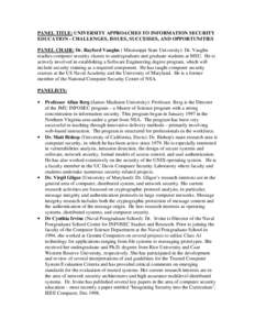 PANEL TITLE: UNIVERSITY APPROACHES TO INFORMATION SECURITY EDUCATION - CHALLENGES, ISSUES, SUCCESSES, AND OPPORTUNITIES PANEL CHAIR: Dr. Rayford Vaughn ( Mississippi State University): Dr. Vaughn teaches computer securit