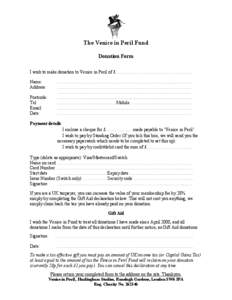 The Venice in Peril Fund Donation Form I wish to make donation to Venice in Peril of £ ………………………………………….. Name: Address: