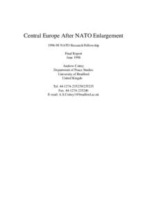Central Europe After NATO Enlargement[removed]NATO Research Fellowship Final Report June 1998 Andrew Cottey Department of Peace Studies