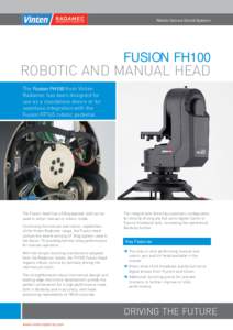 Robotic Camera Control Systems  FUSION FH100 ROBOTIC AND MANUAL HEAD The Fusion FH100 from Vinten Radamec has been designed for