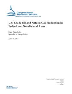 U.S. Crude Oil and Natural Gas Production in Federal and Non-Federal Areas Marc Humphries Specialist in Energy Policy April 10, 2014