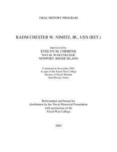 ORAL HISTORY PROGRAM  RADM CHESTER W. NIMITZ, JR., USN (RET.) Interviewed by:  EVELYN M. CHERPAK