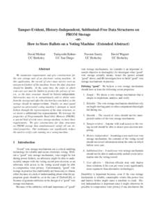 Tamper-Evident, History-Independent, Subliminal-Free Data Structures on PROM Storage -orHow to Store Ballots on a Voting Machine (Extended Abstract) David Molnar UC Berkeley