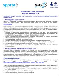 FREQUENTLY ASKED QUESTIONS Round 3, December 2014 Please make sure you read these FAQs in association with the Programme Prospectus document and Guidance Notes.  1. What is Sporta’s role in this fund?