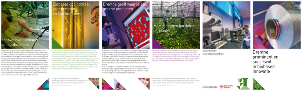 Drenthe geeft waarde aan groene producten Foto’s: Jan Jager, foto wethouder Arends: WJ Kleppe, Assen  Biobased opbinddraad