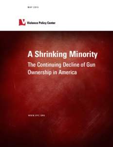 M AYA Shrinking Minority The Continuing Decline of Gun Ownership in America