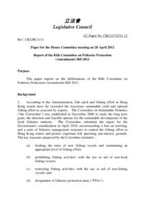 立法會 Legislative Council LC Paper No. CB[removed]Ref : CB2/BC/1/11 Paper for the House Committee meeting on 20 April 2012 Report of the Bills Committee on Fisheries Protection