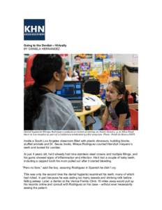 Going to the Dentist — Virtually BY DANIELA HERNANDEZ Dental hygienist Mireya Rodriguez conducts an initial screening on Ammi Alvarez, 4, at Silva Head Start in Los Angeles as part of a California teledentistry pil