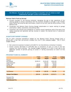 BALLSTON PUBLIC PARKING GARAGE FUND Department of Environmental Services Our Mission: To provide safe off-street parking at competitive rates for visitors to retail establishments and office workers in the Ballston area 
