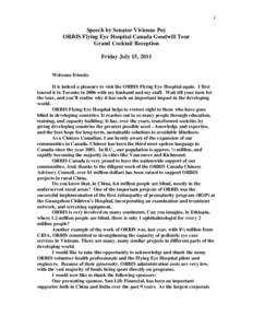 1  Speech by Senator Vivienne Poy ORBIS Flying Eye Hospital Canada Goodwill Tour Grand Cocktail Reception Friday July 15, 2011