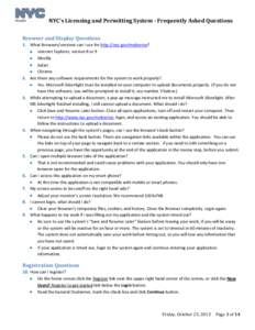 NYC’s Licensing and Permitting System - Frequently Asked Questions Browser and Display Questions 1. What Browsers/versions can I use for http://nyc.gov/mylicense?  Internet Explorer, version 8 or 9  Mozilla  S