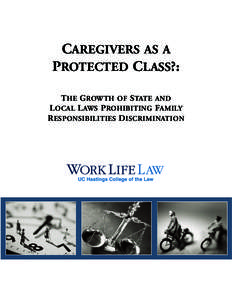 Caregivers as a Protected Class?: The Growth of State and Local Laws Prohibiting Family Responsibilities Discrimination