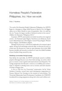Homeless People’s Federation Philippines, Inc: How we work Ruby C Papeleras The work of the Homeless People’s Federation Philippines, Inc (HPFPI) began in a barangay or village called Payatas in Quezon City, the bigg