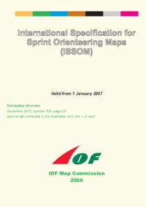 International Specification for Sprint Orienteering Maps (ISSOM) Valid from 1 January 2007 Correction of errors: