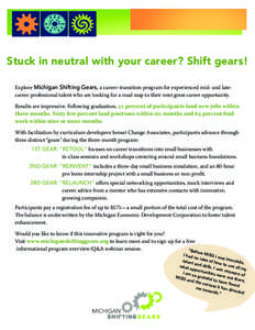 Stuck in neutral with your career? Shift gears! Explore Michigan Shifting Gears, a career-transition program for experienced mid- and latecareer professional talent who are looking for a road map to their next great care