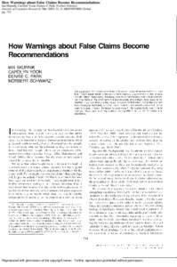How Warnings about False Claims Become Recommendations Ian Skurnik; Carolyn Yoon; Denise C Park; Norbert Schwarz Journal of Consumer Research; Mar 2005; 31, 4; ABI/INFORM Global pgReproduced with permission of the