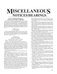 ISCELLANEOUS MNOTICES/HEARINGS Notice of Abandoned Property Received by the State Comptroller Pursuant to provisions of the Abandoned Property Law and related laws, the Office of the State Comptroller receives unclaimed 