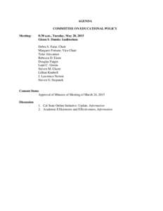 AGENDA COMMITTEE ON EDUCATIONAL POLICY Meeting: 8:30 a.m., Tuesday, May 20, 2015 Glenn S. Dumke Auditorium