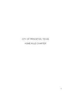 CITY OF PRINCETON, TEXAS HOME-RULE CHARTER 1  TABLE OF CONTENTS