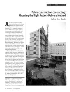F R O M T H E M PA P R O G R A M  Public Construction Contracting: Choosing the Right Project-Delivery Method Valerie Rose Riecke ny construction project that