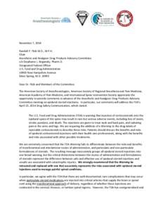 November 7, 2014 Randall P. Flick M.D., M.P.H. Chair Anesthetic and Analgesic Drug Products Advisory Committee c/o Stephanie L. Begansky, Pharm.D. Designated Federal Officer