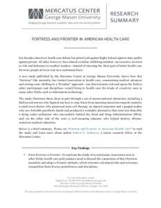    FORTRESS AND FRONTIER IN AMERICAN HEALTH CARE _____________________  For decades America’s health care debate has pitted Left against Right, federal against state, public