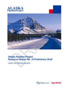 2  Alaska Pipeline Project Resource Report No. 10 Preliminary Draft USAG-UR-SGREG[removed]