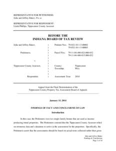 REPRESENTATIVE FOR PETITIONERS: Julia and Jeffrey Baker, Pro se REPRESENTATIVE FOR RESPONDENT: Linda Phillips, Tippecanoe County Assessor  BEFORE THE