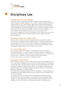 Disciplinary Law Complaints about your bank employee? Dutch banks think it is important that all bank employees act with integrity and give clients’ interests the highest importance. For this reason, everyone who works
