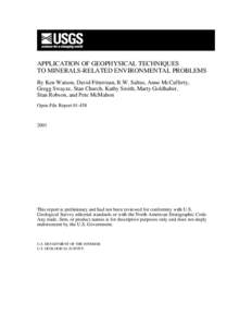 APPLICATION OF GEOPHYSICAL TECHNIQUES TO MINERALS-RELATED ENVIRONMENTAL PROBLEMS By Ken Watson, David Fitterman, R.W. Saltus, Anne McCafferty, Gregg Swayze, Stan Church, Kathy Smith, Marty Goldhaber, Stan Robson, and Pet