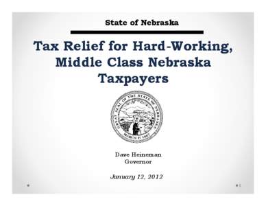 State of Nebraska  Tax Relief for Hard-Working, Middle Class Nebraska Taxpayers