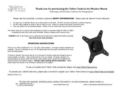 Thank you for purchasing the Tether Tools Go Vu Monitor Mount Tethering and Workstation Solutions for Photographers Please read this pamphlet, it contains important SAFETY INFORMATION. Please read and keep for future ref