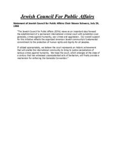 Jewish Council For Public Affairs Statement of Jewish Council for Public Affairs Chair Steven Schwarz, July 29, 1998 “The Jewish Council for Public Affairs (JCPA) views as an important step forward the establishment of