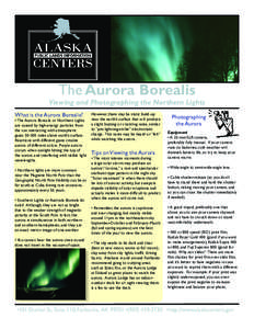 The Aurora Borealis  Viewing and Photographing the Northern Lights What is the Aurora Borealis?  • The Aurora Borealis or Northern Lights