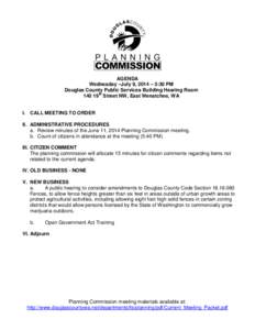 AGENDA Wednesday –July 9, 2014 – 5:30 PM Douglas County Public Services Building Hearing Room 140 19th Street NW, East Wenatchee, WA  I. CALL MEETING TO ORDER