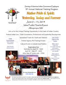 Society of American Indian Government Employees  11th Annual National Training Program June 9 – 13, 2014 Isleta Pueblo Hotel & Resort