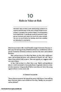 10 Risks in Value-at-Risk Standard Value-at- Risk (VaR) methodology pretends to superior identiﬁcation of the risks of large market losses. Instead, it indulges the common fallacy of extrapolating from small losses. It