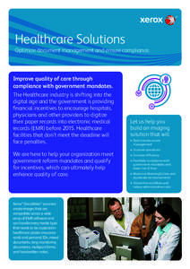Healthcare Solutions  Optimize document management and ensure compliance. Improve quality of care through compliance with government mandates.